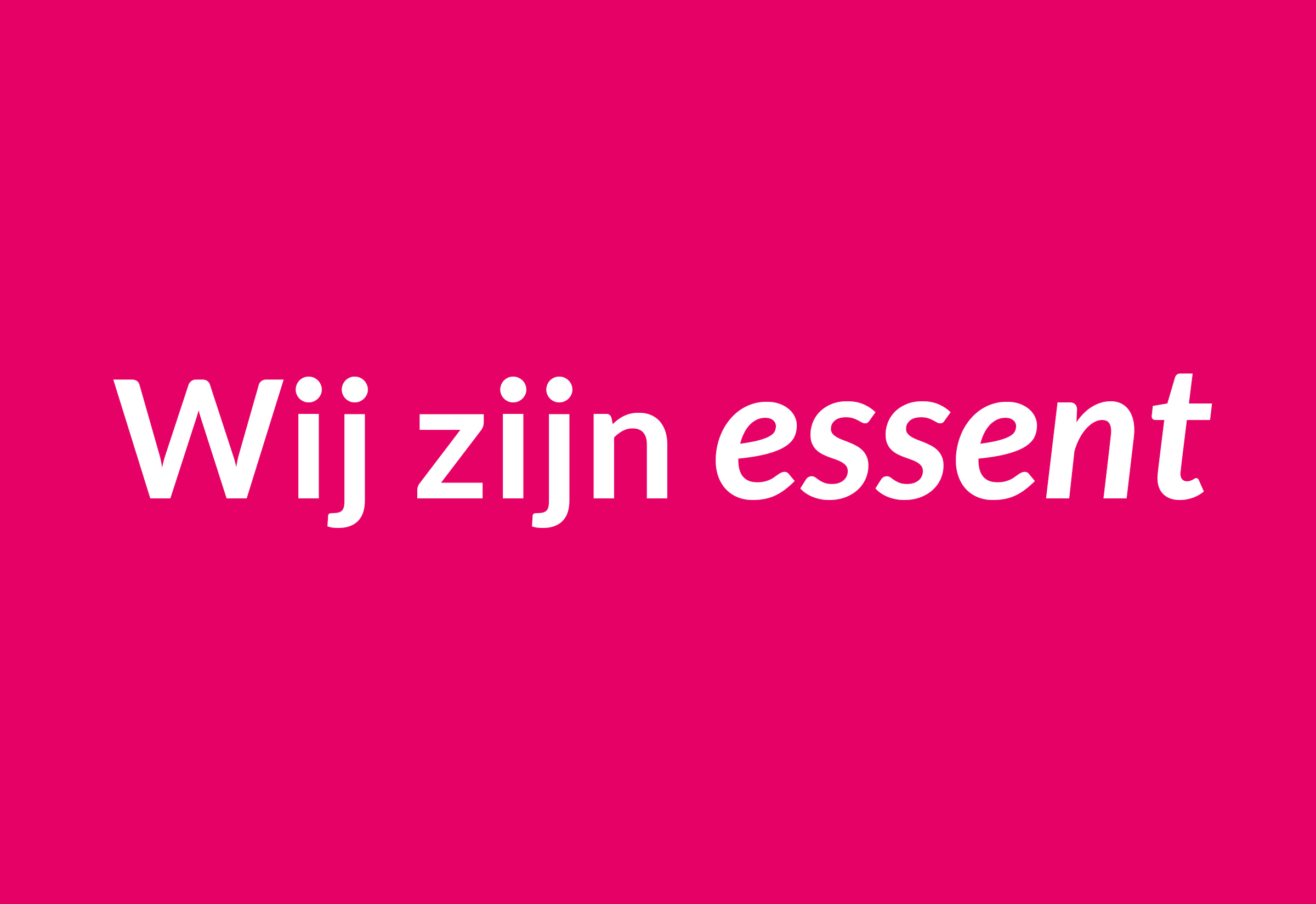 Roze achtergrond met wij zijn essent in witte letters